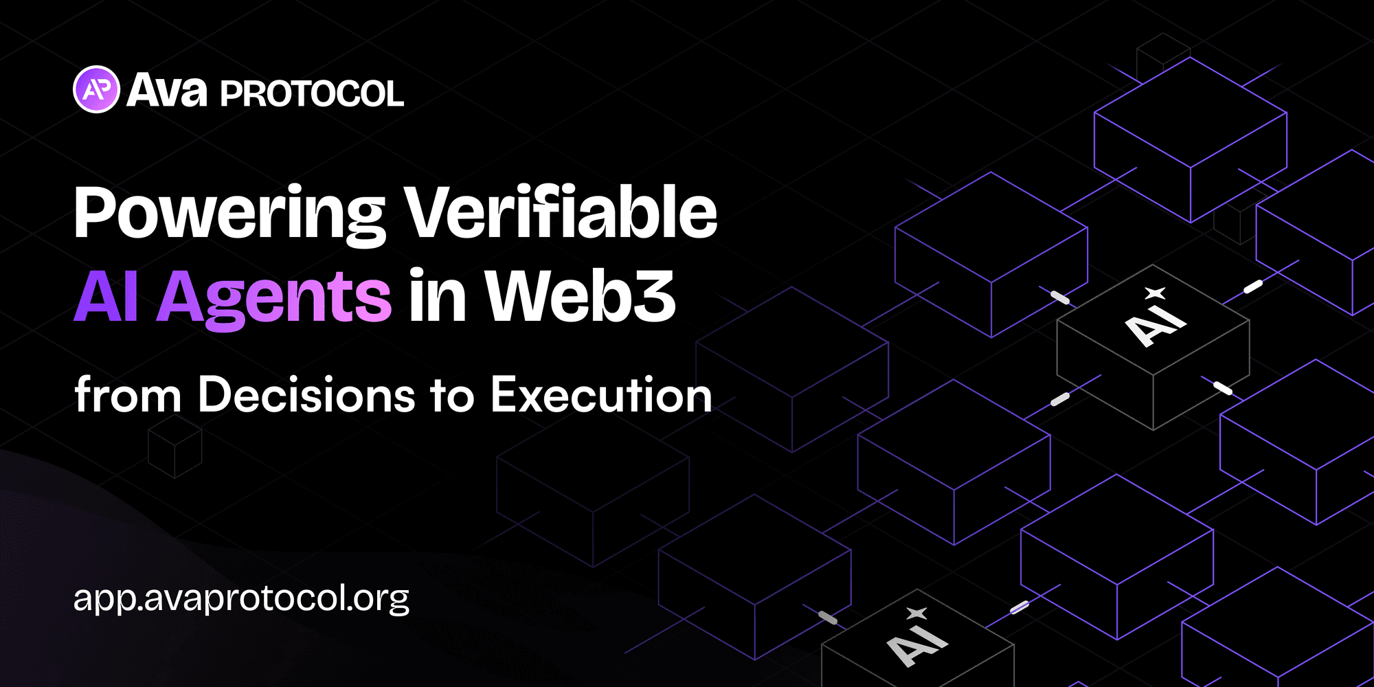 An image from Ava Protocol featuring the tagline: "Powering Verifiable AI Agents in Web3 — from Decisions to Execution." The design includes a grid of outlined blocks connected by lines, with a few blocks labeled "AI✶" to symbolize AI agent execution. A URL at the bottom reads: app.avaprotocol.org.